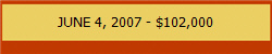 JUNE 4, 2007 - $102,000