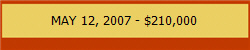 MAY 12, 2007 - $210,000