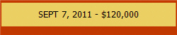 SEPT 7, 2011 - $120,000