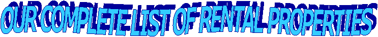 CHECK OUT OUR OTHER RENTALS: